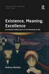 Existence, meaning, excellence : Aristotelian reflections on the meaning of life /