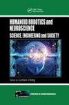 Humanoid robotics and neuroscience : science, engineering and society /