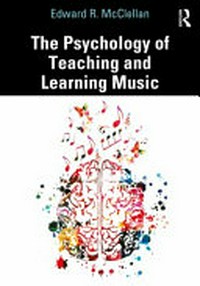 The psychology of teaching and learning music /