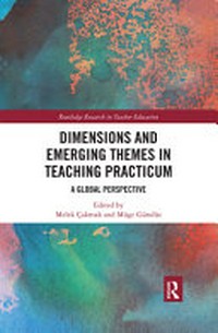 Dimensions and emerging themes in teaching practicum : a global perspective /
