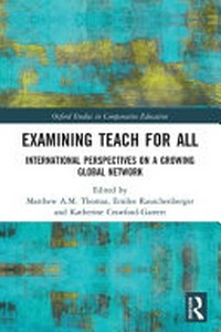 Examining Teach for All : international perspectives on a growing global network /