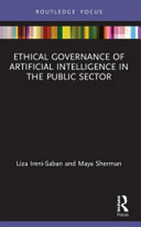 Ethical governance of artificial intelligence in the public sector /