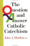 The question and answer Catholic catechism /
