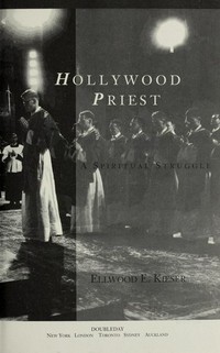 Hollywood priest : a spiritual struggle /