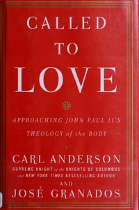 Called to love : approaching John Paul II's theology of the body /
