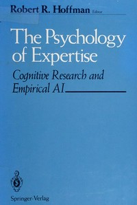 The psychology of expertise : cognitive research and empirical AI /