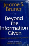 Beyond the information given : studies in the psychology of knowing /