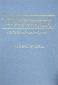 Interdisciplinary instruction in reading comprehension and written communication : a guide for an innovative curriculum /