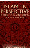 Islam in perspective : a guide to Islamic society, politics, and law /
