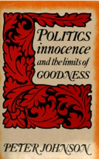 Politics, innocence, and the limits of goodness /