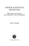 Greek rational medicine : philosophy and medicine from Alcmaeon to the Alexandrians /