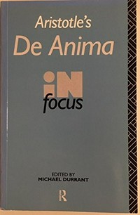 Aristotle's De Anima in focus /