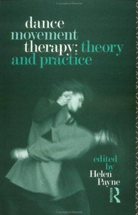 Dance movement therapy: theory and practice /