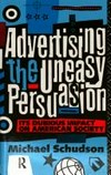 Advertising, the uneasy persuasion : its dubious impact on American society /