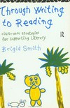 Through writing to reading : classroom strategies for supporting literacy /