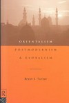 Orientalism, postmodernism and globalism /