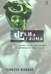 Drama trauma : specters of race and sexuality in performance, video and art /