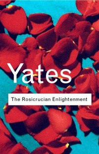 The Rosicrucian enlightenment /