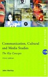 Communication, cultural and media studies : the key concepts /