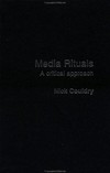Media rituals : a critical approach /