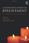 Continuing bonds in bereavement : new directions for research and practice /
