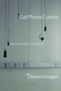 Cell phone culture : mobile technology in everyday life /