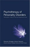 Psychotherapy of personality disorders : metacognition, states of mind and interpersonal cycles /