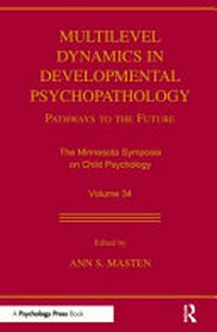Multilevel dynamics in developmental psychopathology : pathways to the future /