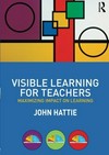Visible learning for teachers : maximizing impact on learning /.