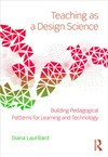 Teaching as a design science : building pedagogical patterns for learning and technology /