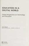 Education in a digital world : global perspectives on technology and education /