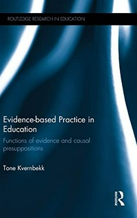 Evidence-based practice in education : functions of evidence and causal presuppositions /