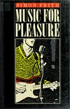 Music for pleasure : essays in the sociology of pop /