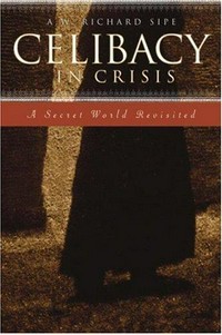 Celibacy in crisis : a secret world revisited /