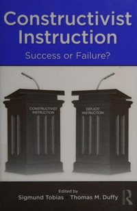 Constructivist instruction : success or failure? /