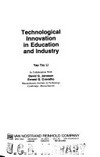 Technological innovation in education and industry /