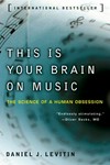 This is your brain on music : the science of a human obsession /