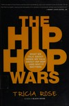 The hip hop wars : what we talk about when we talk about hip hop -and why it matters.