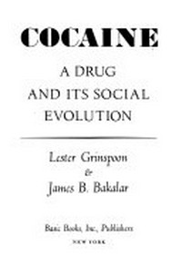 Cocaine : a drug and its social evolution /