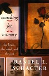 Searching for memory : the brain, the mind, and the past /
