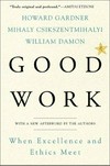 Good work : when excellence and ethics meet /