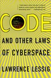Code and other laws of cyberspace /
