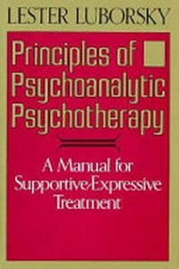 Principles of psychoanalytic psychotherapy : a manual for supportive-expressive treatment /