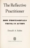 The reflective practitioner : how professionals think in action /