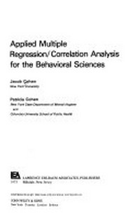 Applied multiple regression/correlation analysis for the behavioral sciences /