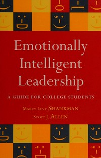 Emotionally intelligent leadership : a guide for college students /
