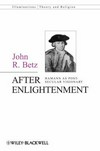 After Enlightenment : the post-secular vision of J.G. Hamann /