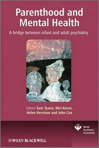 Parenthood and mental health : a bridge between infant and adult psychiatry /