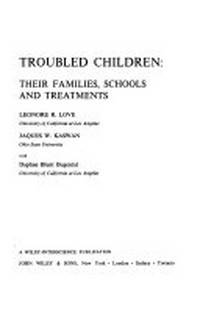 Troubled children: their families, schools and treatments /
