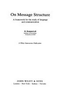 On message structure : a framework for the study of language and communication /